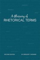 A Glossary of Rhetorical Terms: Second Edition 1984533932 Book Cover