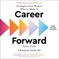 Career Forward: Strategies from Women Who've Made It 1797174436 Book Cover