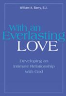 With an Everlasting Love: Developing an Intimate Relationship With God 0809138921 Book Cover