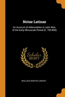 Notae Latinae: An Account of Abbreviation in Latin Mss. of the Early Minuscule Period (C. 700-850) 1371217653 Book Cover