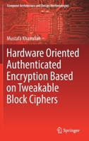 Hardware Oriented Authenticated Encryption Based on Tweakable Block Ciphers 9811663432 Book Cover