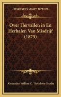 Over Hervallen In En Herhalen Van Misdrijf (1875) 1160221367 Book Cover