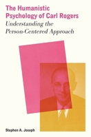 The Humanistic Psychology of Carl Rogers: Understanding the Person-Centered Approach 0197790607 Book Cover