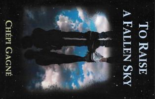 To Raise a Fallen Sky 0578393328 Book Cover