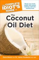 The Complete Idiot's Guide to the Coconut Oil Diet 1615642579 Book Cover