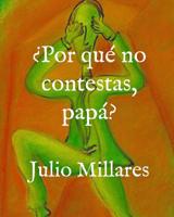 �Por qu� no contestas, pap�? 107040165X Book Cover