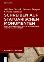 Schreiben Auf Statuarischen Monumenten: Aspekte Materialer Textkultur in Archaischer Und Fr�hklassischer Zeit 3110645416 Book Cover