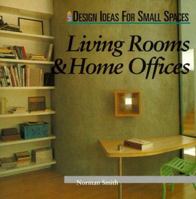 Living Rooms & Home Offices (Design Ideas for Small Spaces) 1564963047 Book Cover
