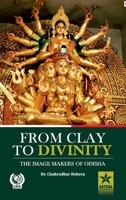 From Clay to Divinity: The Image Makers of Odisha 9371700076 Book Cover