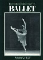 International Dictionary of Ballet Edition 1. 1558620842 Book Cover