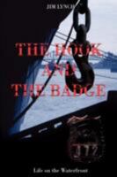 The Hook and the Badge: Life on the Waterfront 0595427324 Book Cover