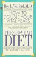 One Hundred Twenty-Year Diet: One Hundred Twenty-Year Diet 0671744747 Book Cover