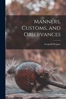 Manners, Customs, and Observances 1017546843 Book Cover