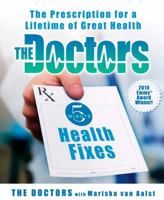The Doctors,Mariska van Aalst'sThe Doctors 5-Minute Health Fixes: The Prescription for a Lifetime of Great Health [Hardcover] 1605293261 Book Cover