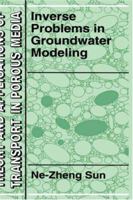 Inverse Problems in Groundwater Modeling (Theory and Applications of Transport in Porous Media) 0792329872 Book Cover