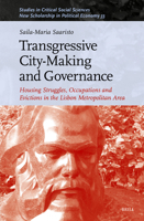 Transgressive City-Making and Governance: Housing Struggles, Occupations and Evictions in the Lisbon Metropolitan Area (Studies in Critical Social Sciences) 9004678018 Book Cover