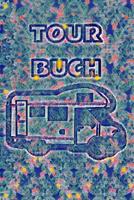 Tour Buch: Ein Reisetagebuch zum selber schreiben f�r den n�chsten Wohnmobil, Reisemobil, Camper, Caravan, WoMo und RV Road Trip - mit Ausf�llhilfe 1097885577 Book Cover