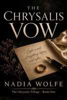 The Chrysalis Vow (The Chrysalis Trilogy) B0H6QKQB8R Book Cover