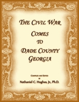 The Civil War Comes to Dade County, Georgia 0788498916 Book Cover