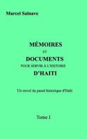 M�moires et Documents Pour Servir A l'Histoire D'Ha�ti 1367061989 Book Cover