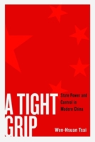 A Tight Grip (Contemporary Chinese Studies) 0774872020 Book Cover