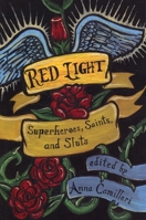 Red Light: Superheroes, Saints, and Sluts 1551521849 Book Cover