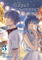 The Tunnel to Summer, the Exit of Goodbyes: Ultramarine (Manga) Vol. 3 (The Tunnel to Summer, the Exit of Goodbye: ultramarine 1638589771 Book Cover