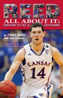 Reed All about It: Driven to Be a Jayhawk 0983695202 Book Cover