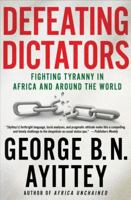 Defeating Dictators: Fighting Tyranny in Africa and Around the World 0230341624 Book Cover