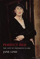 Perfect Red: The Life of Paraskeva Clark 1897151446 Book Cover