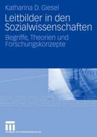 Leitbilder in den Sozialwissenschaften: Begriffe, Theorien und Forschungskonzepte 3531156489 Book Cover