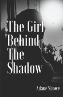 The Girl Behind the Shadow 0648794776 Book Cover