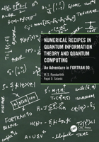 Numerical Recipes in Quantum Information Theory and Quantum Computing: An Adventure in FORTRAN 90 0367759284 Book Cover