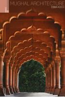 Mughal Architecture: An Outline of Its History and Development (1526-1858) 3791310704 Book Cover