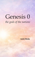 Genesis 0: the gods of the nations B0GXSVRSJ3 Book Cover