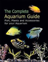 The Complete Aquarium Guide 3833118768 Book Cover