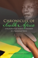 Chronicles of South Africa : A Psychohistorical Analytic Assessment of a Traumatized Nation 1728390974 Book Cover