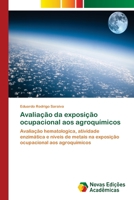 Avaliação da exposição ocupacional aos agroquímicos 6202031794 Book Cover