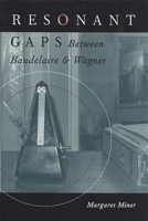 Resonant Gaps: Between Baudelaire and Wagner 0820317098 Book Cover