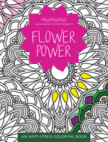 Flower Power: An Anti-Stress Coloring Book 1629372625 Book Cover