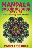 MANDALA COLORING BOOK FOR KIDS: Beautiful drawings mandala to color B092L6HGR3 Book Cover