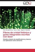 Fibras de Cristal Fotonico y Guias Integradas Escritas Con Laser 3846565628 Book Cover