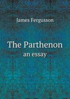 The Parthenon an Essay 551855544X Book Cover