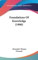 Foundations of Knowledge, in Three Parts 111632542X Book Cover