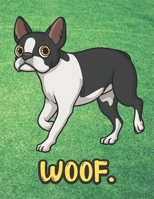 Woof: Black White Boston Terrier Dog Notebook with Green Grass Background Design and Barking Noise Cover. Perfect Journal for Pet and Dog Lovers of All Ages. 1701900459 Book Cover