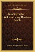 Autobiography of William Henry Harrison Beadle 1163192368 Book Cover