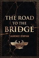 The Road To The Bridge 1912732955 Book Cover