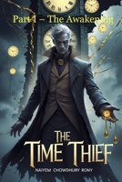 The Time Thief: Part I – The Awakening B0F8H6WR4M Book Cover