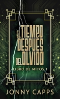 El Tiempo Después del Olvido 4867501816 Book Cover