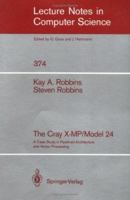 The Cray X-MP/Model 24: A Case Study in Pipelined Architecture and Vector Processing (Lecture Notes in Computer Science) 0387970894 Book Cover